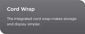 Cord Wrap | The Integrated cord wrap makes storage and display simpler.